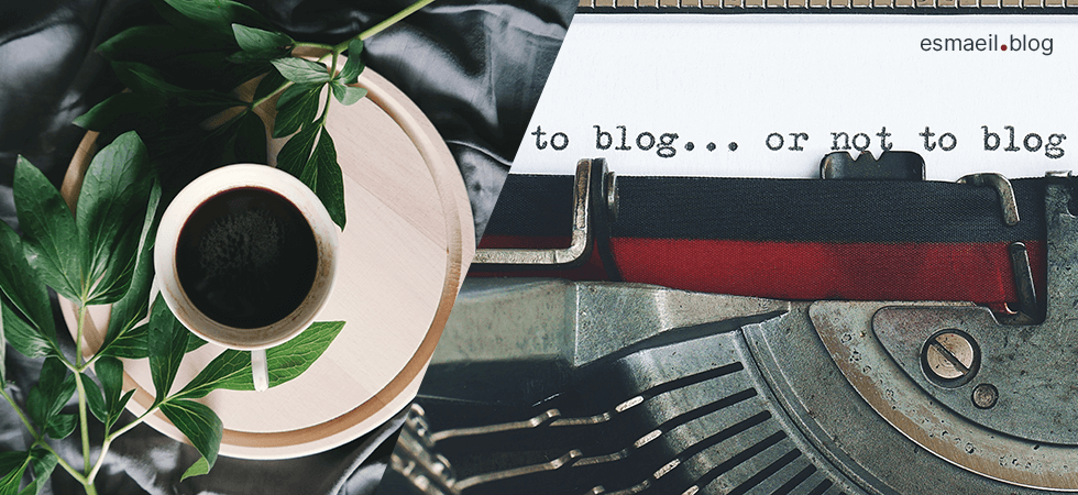 3 دلیل برای اینکه چرا وبلاگ‌نویسی می‌کنم